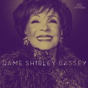 Universal Music Dame Shirley Bassey I owe it all to you